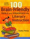 More than 100 brain-friendly tools and strategies for literacy instruction